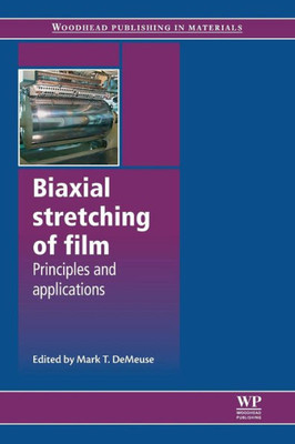 Biaxial Stretching Of Film: Principles And Applications