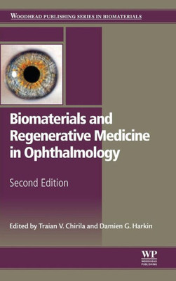 Biomaterials And Regenerative Medicine In Ophthalmology (Woodhead Publishing Series In Biomaterials)