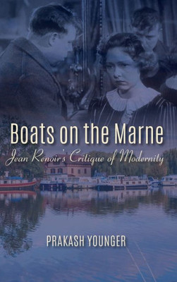 Boats On The Marne: Jean Renoir'S Critique Of Modernity