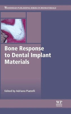 Bone Response To Dental Implant Materials (Woodhead Publishing Series In Biomaterials)