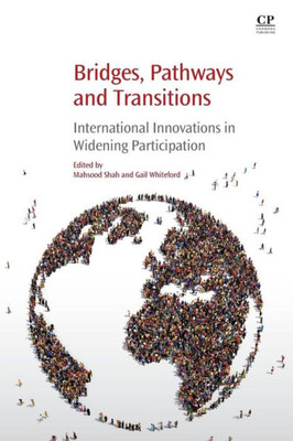 Bridges, Pathways And Transitions: International Innovations In Widening Participation