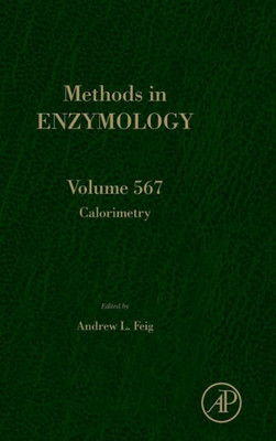 Calorimetry (Volume 567) (Methods In Enzymology, Volume 567)