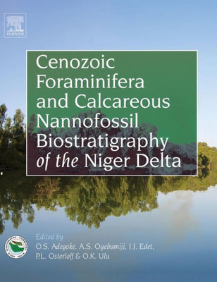 Cenozoic Foraminifera And Calcareous Nannofossil Biostratigraphy Of The Niger Delta