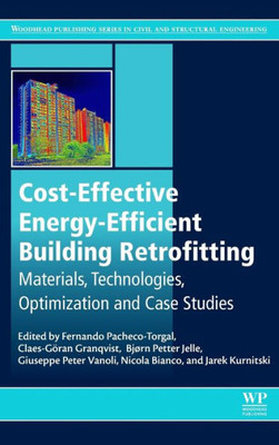 Cost-Effective Energy Efficient Building Retrofitting: Materials, Technologies, Optimization And Case Studies