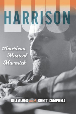 Lou Harrison: American Musical Maverick