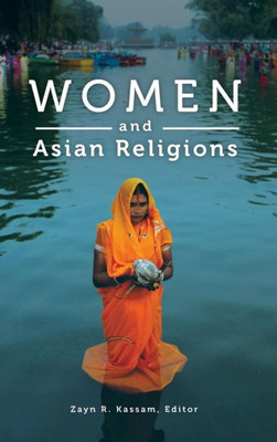 Women And Asian Religions (Women And Religion In The World)