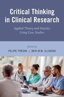 Critical Thinking In Clinical Research: Applied Theory And Practice Using Case Studies