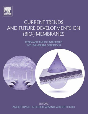 Current Trends And Future Developments On (Bio-) Membranes: Renewable Energy Integrated With Membrane Operations