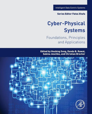 Cyber-Physical Systems: Foundations, Principles And Applications (Intelligent Data-Centric Systems)