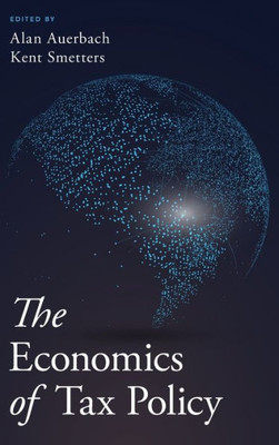 The Economics Of Tax Policy