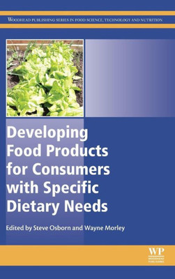 Developing Food Products For Consumers With Specific Dietary Needs (Woodhead Publishing Series In Food Science, Technology And Nutrition)