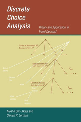 Discrete Choice Analysis: Theory And Application To Travel Demand (Transportation Studies)