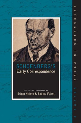 Schoenberg'S Early Correspondence (Schoenberg In Words)