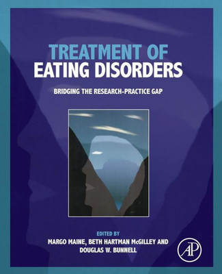 Treatment Of Eating Disorders: Bridging The Research-Practice Gap