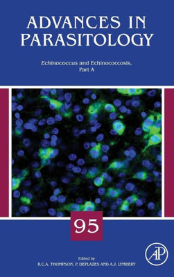 Echinococcus And Echinococcosis, Part A (Volume 95) (Advances In Parasitology, Volume 95)