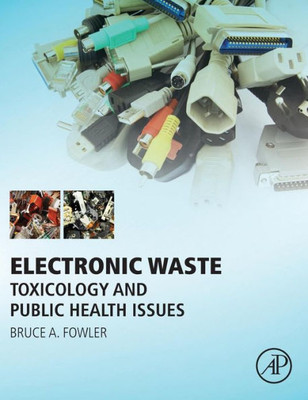 Electronic Waste Toxicology And Public Health Issues