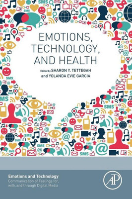 Emotions, Technology, And Health (Emotions And Technology)