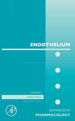 Endothelium (Volume 77) (Advances In Pharmacology, Volume 77)