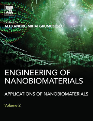 Engineering Of Nanobiomaterials: Applications Of Nanobiomaterials