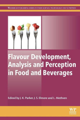 Flavour Development, Analysis And Perception In Food And Beverages (Woodhead Publishing Series In Food Science, Technology And Nutrition)