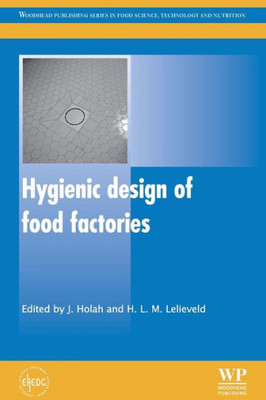 Hygienic Design Of Food Factories (Woodhead Publishing Series In Food Science, Technology And Nutrition)