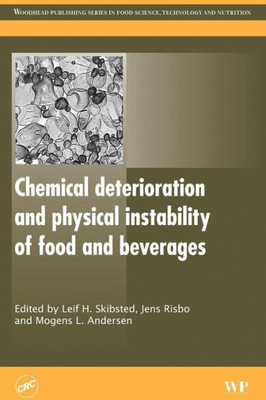 Chemical Deterioration And Physical Instability Of Food And Beverages (Woodhead Publishing Series In Food Science, Technology And Nutrition)