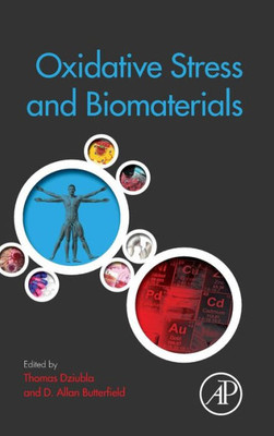 Oxidative Stress And Biomaterials (Woodhead Publishing Series In Biomaterials)