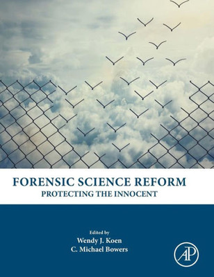 Forensic Science Reform: Protecting The Innocent