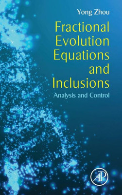 Fractional Evolution Equations And Inclusions: Analysis And Control