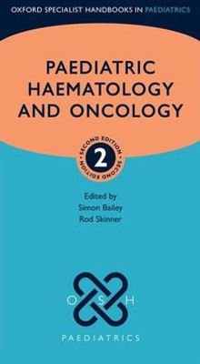 Paediatric Haematology And Oncology (Oxford Specialist Handbooks In Paediatrics)