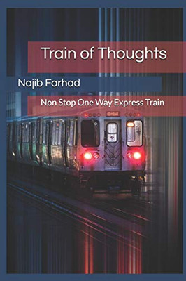 Train of Thoughts: Non Stop One Way Express Train