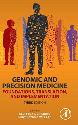 Genomic And Precision Medicine: Foundations, Translation, And Implementation