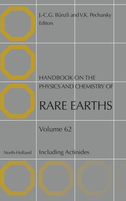 Handbook On The Physics And Chemistry Of Rare Earths: Including Actinides (Volume 62) (Handbook On The Physics And Chemistry Of Rare Earths, Volume 62)