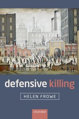Defensive Killing: An Essay On War And Self-Defence