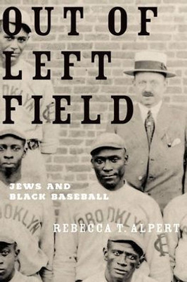 Out Of Left Field: Jews And Black Baseball