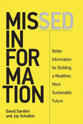 Missed Information: Better Information For Building A Wealthier, More Sustainable Future (The Mit Press)