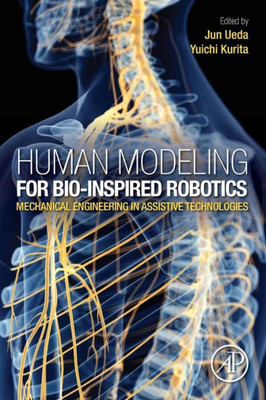 Human Modeling For Bio-Inspired Robotics Mechanical Engineering In Assistive Technologies