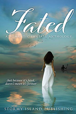 Fated: A Romantic Fantasy Anthology