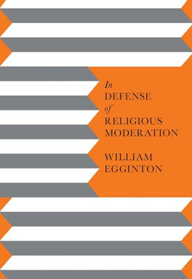 In Defense Of Religious Moderation