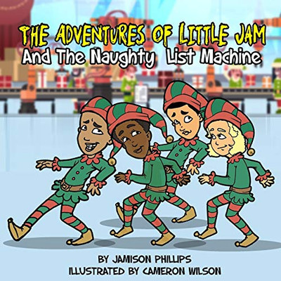 The Adventures of Little Jam: And The Naughty List Machine