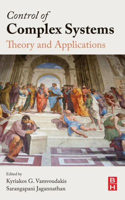 Control Of Complex Systems: Theory And Applications