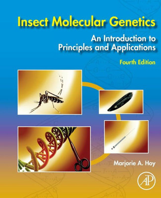 Insect Molecular Genetics: An Introduction To Principles And Applications