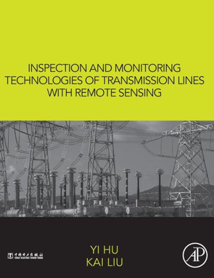 Inspection And Monitoring Technologies Of Transmission Lines With Remote Sensing
