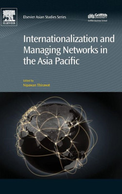 Internationalization And Managing Networks In The Asia Pacific