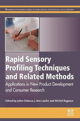 Rapid Sensory Profiling Techniques: Applications In New Product Development And Consumer Research (Woodhead Publishing Series In Food Science, Technology And Nutrition)