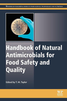 Handbook Of Natural Antimicrobials For Food Safety And Quality (Woodhead Publishing Series In Food Science, Technology And Nutrition)