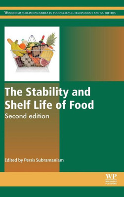 The Stability And Shelf Life Of Food (Woodhead Publishing Series In Food Science, Technology And Nutrition)