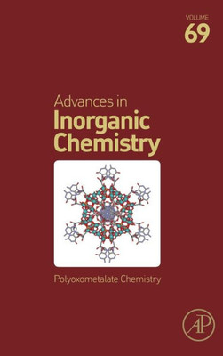 Polyoxometalate Chemistry (Volume 69) (Advances In Inorganic Chemistry, Volume 69)
