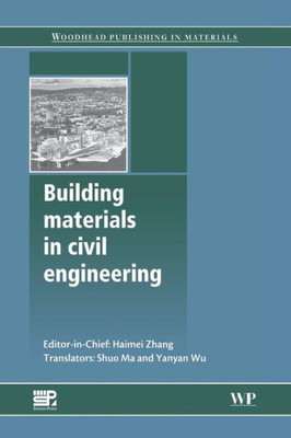 Building Materials In Civil Engineering (Woodhead Publishing Series In Civil And Structural Engineering)