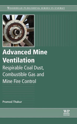 Advanced Mine Ventilation: Respirable Coal Dust, Combustible Gas And Mine Fire Control